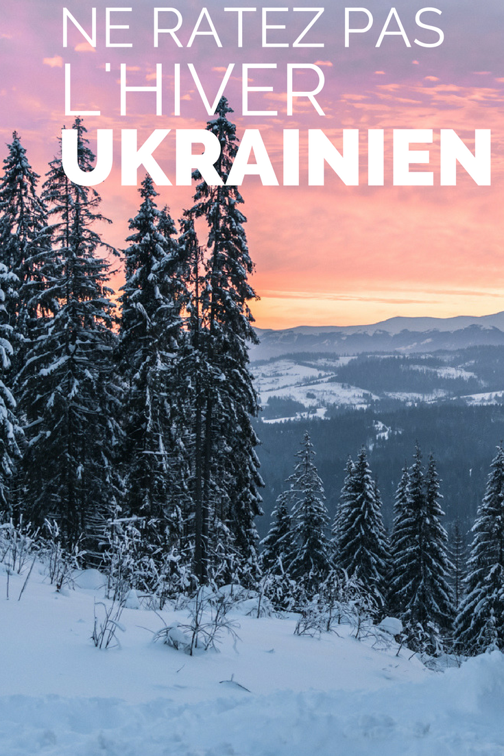 Ne ratez pas l'hiver Ukrainien !