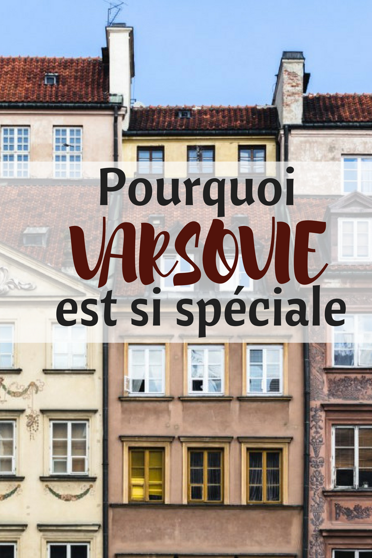 Pourquoi Varsovie est si spéciale?