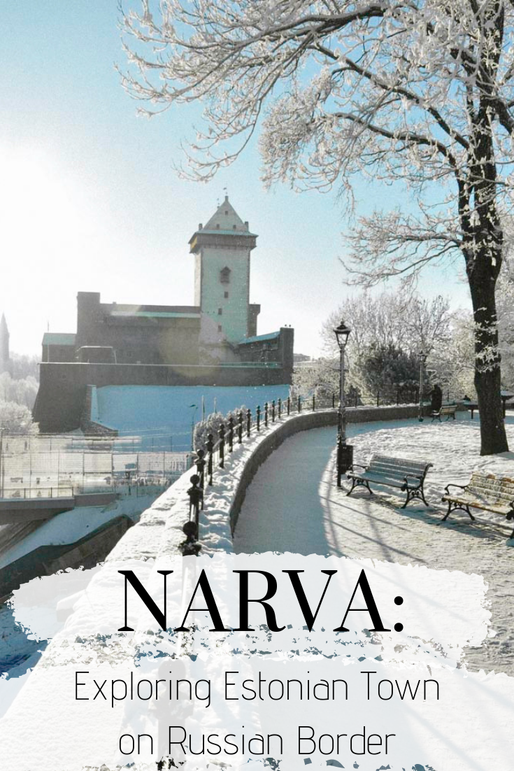 Narva: A Walk in the Town of Our First Expatriation