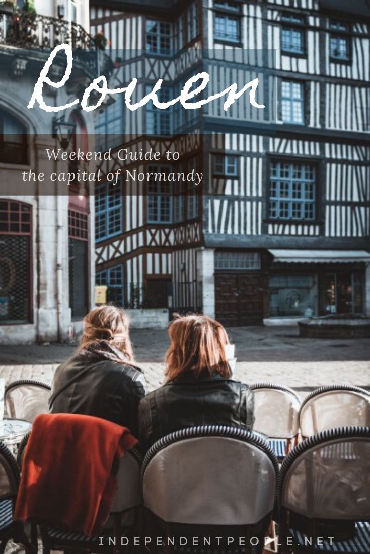 Rouen - a Weekend Guide to the Capital of Normandy